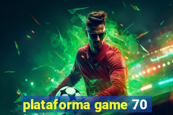 plataforma game 70